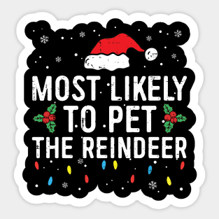 Most Likely To Pet The Reindeer Funny Christmas pajamas Sticker